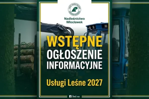 Nadleśnictwo Włocławek ogłasza wstępnie przetargi na usługi leśne na 2027 rok