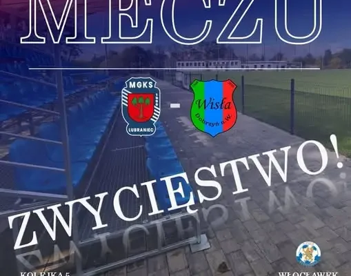 MGKS Lubraniec wygrywa z rezerwami Wisły Dobrzyń nad Wisłą 1:0