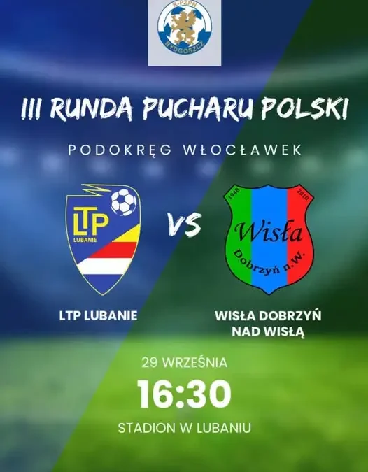 LTP Lubanie kontra Wisła Dobrzyń – drugi mecz pucharowy już we wtorek