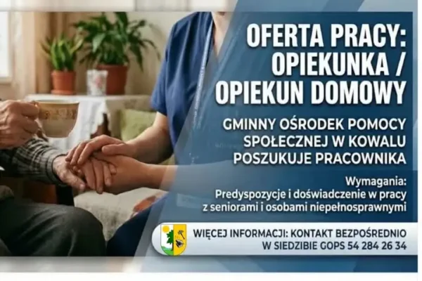 GOPS w Kowalu szuka opiekuna domowego – oferta pracy dla doświadczonych
