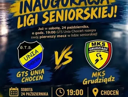 GTS Unia Choceń inauguruje sezon w lidze seniorskiej – pierwszy mecz już w sobotę